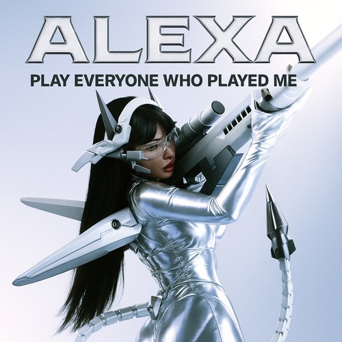 Alexa, Play Everyone Who Played Me