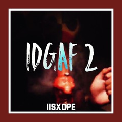 IDGAF 2