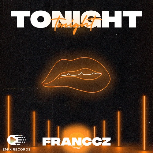 Franccz - Tonight (Radio Edit) [EMIX Records]