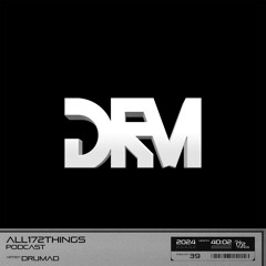 All172Things Podcast 39 (Hosted by: Drumad)
