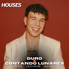 DURO X CONTANDO LUNARES - DJ HOUSES MASHUP (Quevedo, Don Patricio, Cruz Cafuné) FREE DOWNLOAD!!
