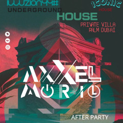 DUBAI AFTER PARTY ●● UNDERGROUND●● AXEL MORILLO ｜ AFRO HOUSE TECH-PROGRESSIVE- JACKIN HOUSE