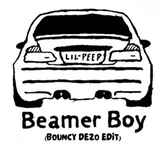 Lil Peep - Beamer Boy (BOUNCY DEZO EDIT) [FREE DL]