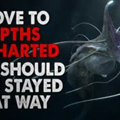 "I dove to depths uncharted. They should have stayed that way" Creepypasta
