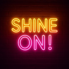 SHINE ON!