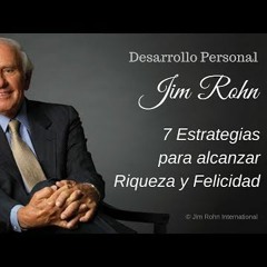 7 Estrategias Para Alcanzar Riqueza Y Felicidad - Jim Rohn - EXT 518