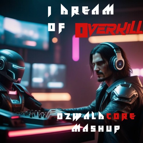 I Dream Of OVERKILL - Mashup (Apashe X Kayzo X Riot)