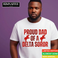 Proud Dad Of A Delta Soror T-Shirt