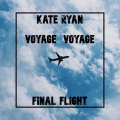 Kate Ryan - Voyage Voyage (Final Flight Flip)