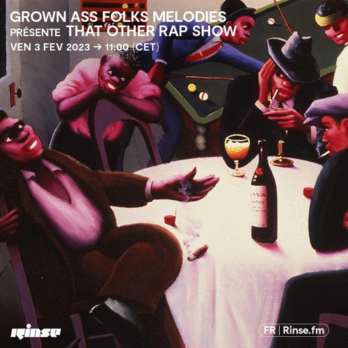 Grown Ass Folks Melodies présente That Other Rap Show - 03 Février 2023