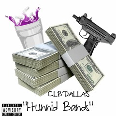 CLBDallas - "Hunnid Bands" (prod. PlugMoneyCash)