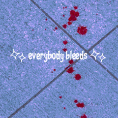 everybody bleeds