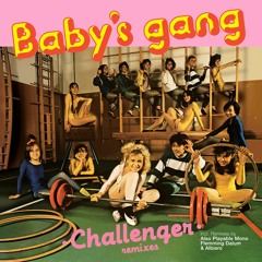 Baby's Gang - Challenger (Also Playable Mono In Memory Of Memory Remix)