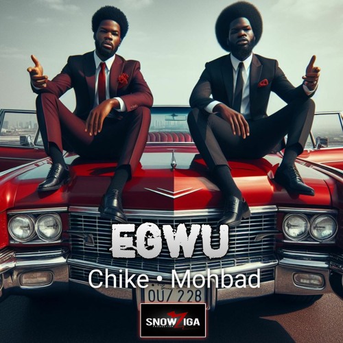 Chike & Mohbad EGWU