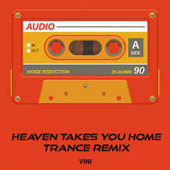 Heaven Takes You Home (trance remix)