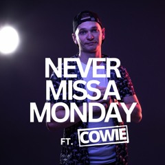Never Miss a Monday Ep3 FT DJ COWIE
