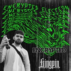 Encrypted Election 08 - Kingpin Production [Mayhem]