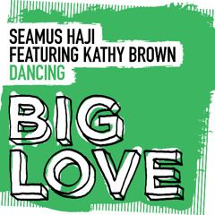 Seamus Haji feat Kathy Brown - Dancing