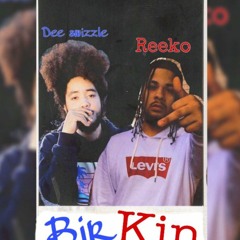 Reeko X Dee Swizzle - BirKIn