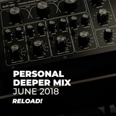 Ernie - Personal Deeper Mix June 2018 - RELOAD!