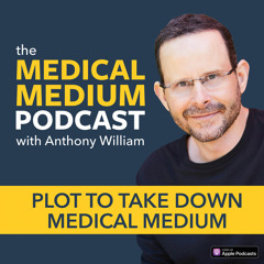 035 Ep. 1: Plot To Take Down Medical Medium
