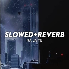 King - Na Ja Tu (Slowed+Reverb)