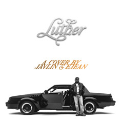 LUTHER (kendrick lamar x sza cover duet)