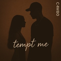 tempt me (C4MB0)