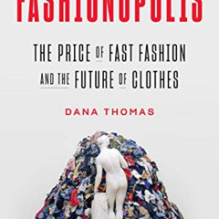 [FREE] EPUB 📔 Fashionopolis: The Price of Fast Fashion and the Future of Clothes by