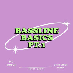 T Wave-Bassline Basics PT.1 (Prod.JakeyD)