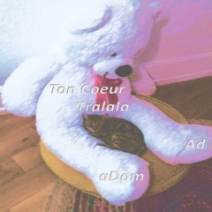 Ton Coeur Tralala