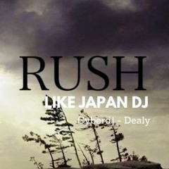 CyberDJ™DeaLy - RUSH LIKE JAPAN DJ