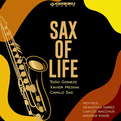Sax Of Life (Radio Mix) -Toño Gomezz, Xavier Medina, Camilo Sax