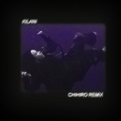 CHIHIRO (KILANI Remix)