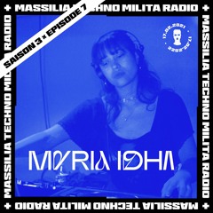 S3 EP7 Myria Idha @ Massilia Techno Milita