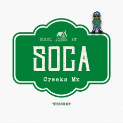 HOUSE OF SOCA MIX - #HOS - CREEKS MX
