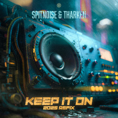 Spitnoise & Tharken - Keep It On (2025 refix)