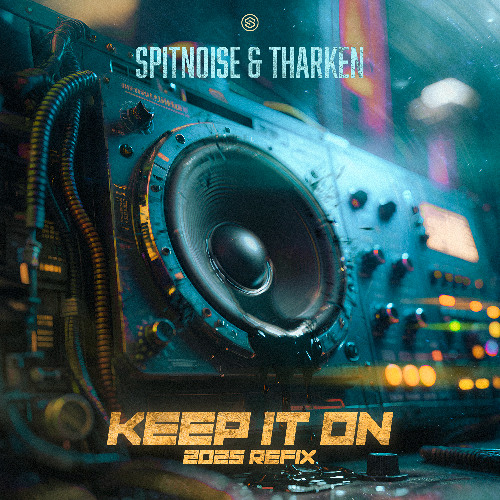 Spitnoise & Tharken - Keep It On (2025 refix)
