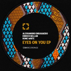 Alessandro Diruggiero, Enrico Bellan, Rone White - Eyes On You (Original Mix)