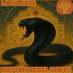 Rhythm Rebel Roots - La Culebra
