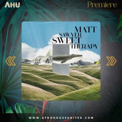 AHU PREMIERE: Matt Sawyer - Sweet Therapy (Original Mix) [VILLAHANGAR]