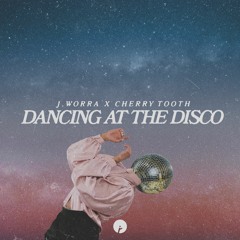 J. Worra & Cherry Tooth - Dancing At The Disco