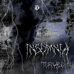 TØrnado - INSOMNIA