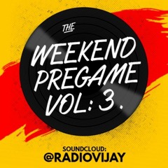 The Weekend Pre Game: Volume 3