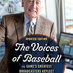 [GET] PDF 📋 The Voices of Baseball: The Game's Greatest Broadcasters Reflect on Amer