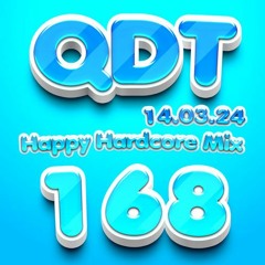 Quick Dirty 30 Happy Hardcore Mix 168 QDT (14.03.24)