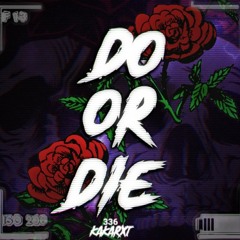 Do Or Die (Feat. 336FullCounter) [Prod. Lay]