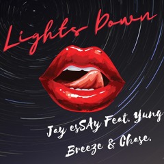 Jay esSAy Feat. Yung Breeze & Chase. - Lights Down