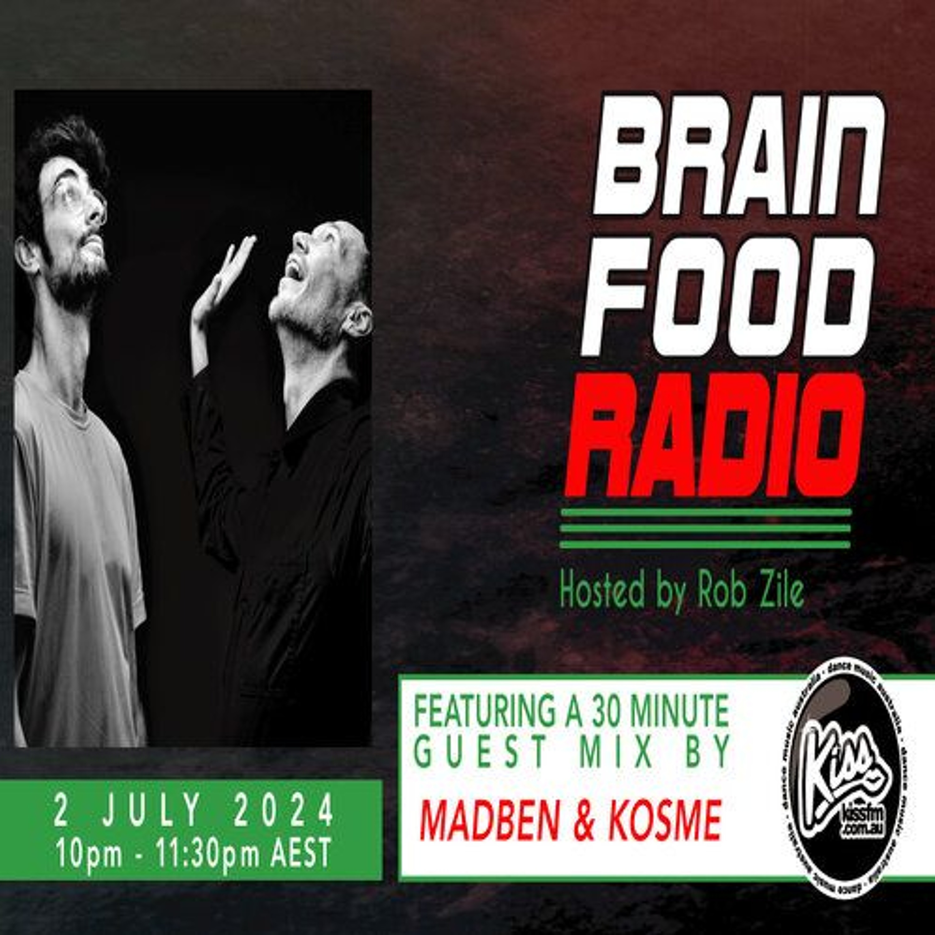Brain Food Radio hosted by Rob Zile/KissFM/02-07-24/#2 MADBEN & KOSME (GUEST MIX) episode artwork