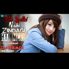 Wo Ladki nahi zindagi hai meri dj remix song _ DJ Prashant Raj _ Prashant muzik.mp3